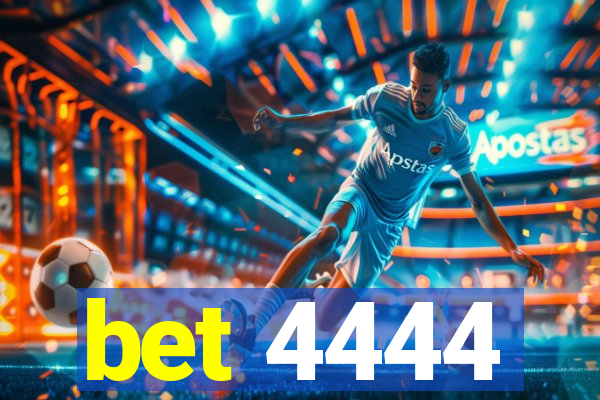 bet 4444